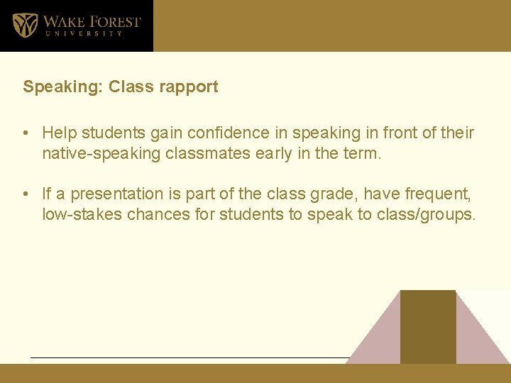 Speaking: Class rapport • Help students gain confidence in speaking in front of their