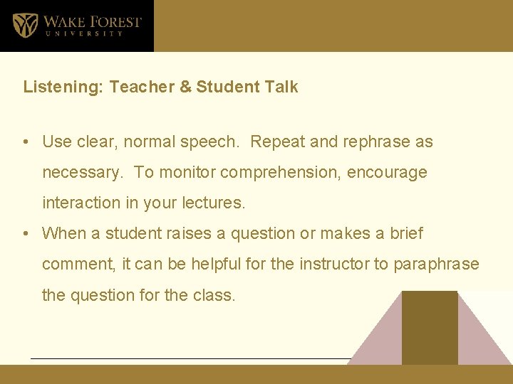 Listening: Teacher & Student Talk • Use clear, normal speech. Repeat and rephrase as