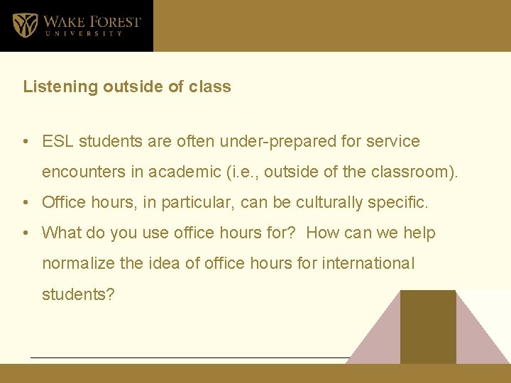 Listening outside of class • ESL students are often under-prepared for service encounters in