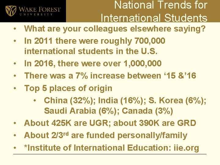 National Trends for International Students • What are your colleagues elsewhere saying? • In