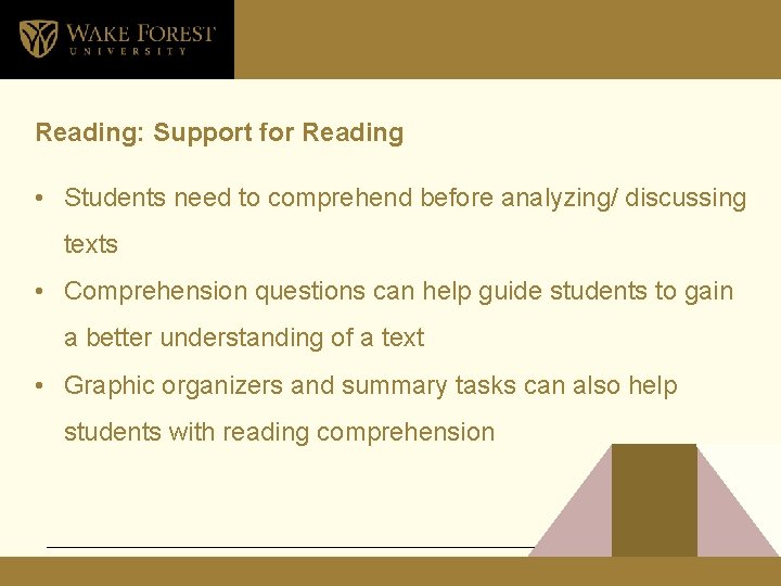 Reading: Support for Reading • Students need to comprehend before analyzing/ discussing texts •