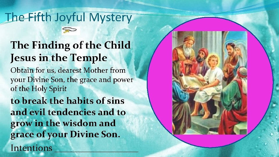 The Fifth Joyful Mystery The Finding of the Child Jesus in the Temple Obtain
