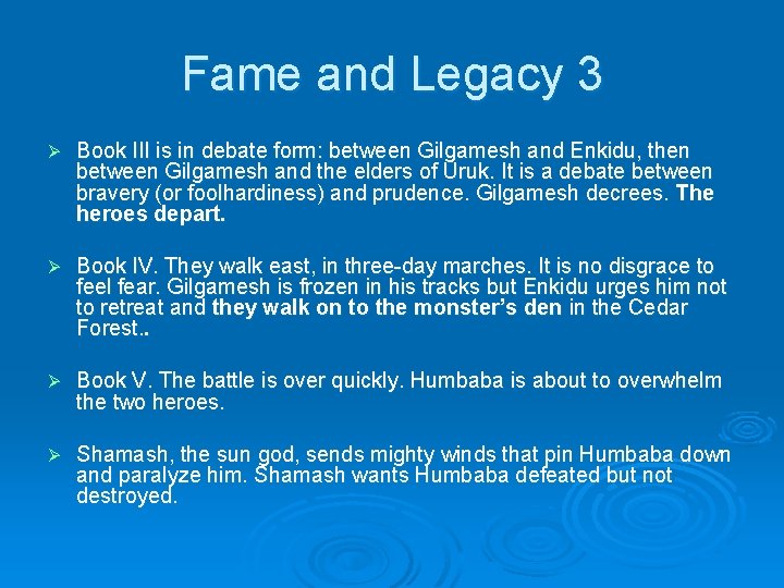 Fame and Legacy 3 Ø Book III is in debate form: between Gilgamesh and