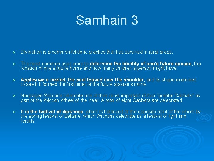 Samhain 3 Ø Divination is a common folkloric practice that has survived in rural