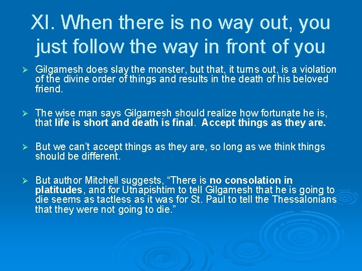 XI. When there is no way out, you just follow the way in front