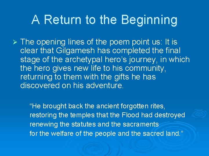 A Return to the Beginning Ø The opening lines of the poem point us: