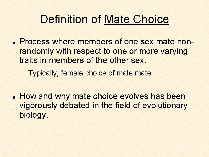 Definition of Mate Choice Process where members of one sex mate nonrandomly with respect