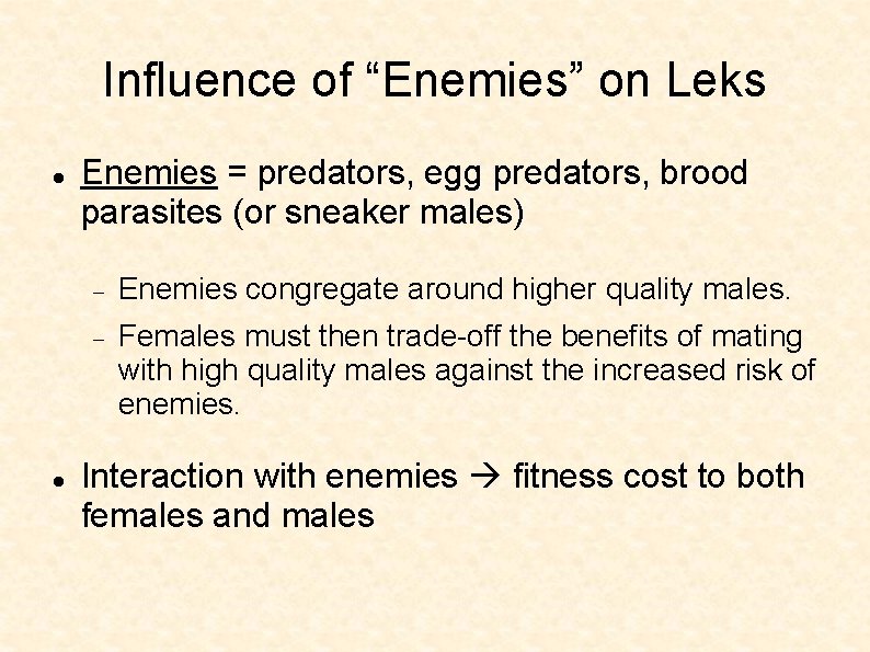 Influence of “Enemies” on Leks Enemies = predators, egg predators, brood parasites (or sneaker