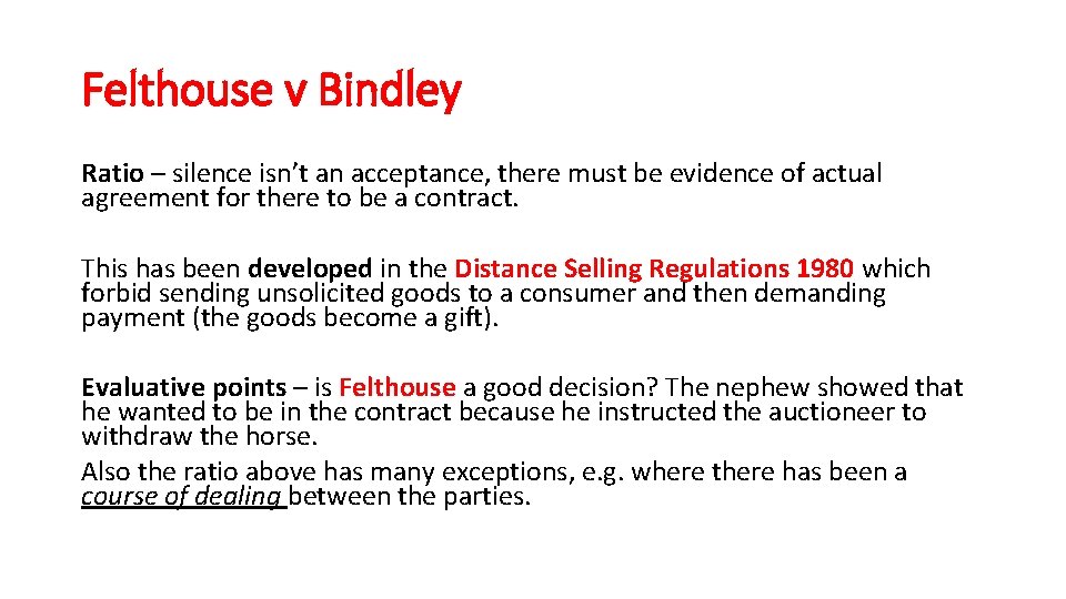 Felthouse v Bindley Ratio – silence isn’t an acceptance, there must be evidence of