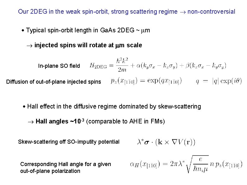 Our 2 DEG in the weak spin-orbit, strong scattering regime non-controversial Typical spin-orbit length