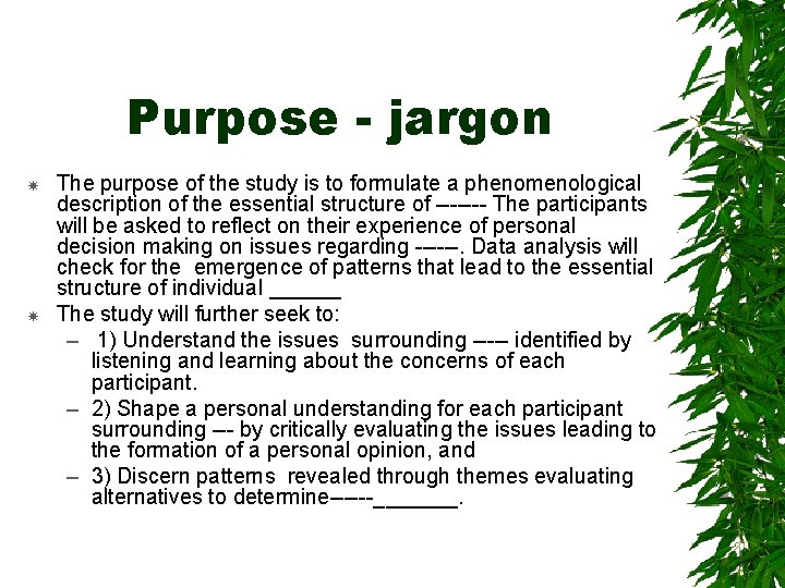 Purpose - jargon The purpose of the study is to formulate a phenomenological description