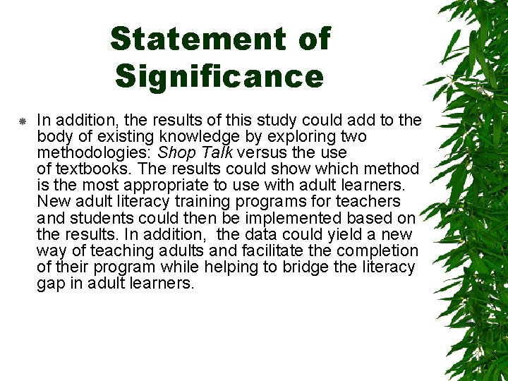 Statement of Significance In addition, the results of this study could add to the