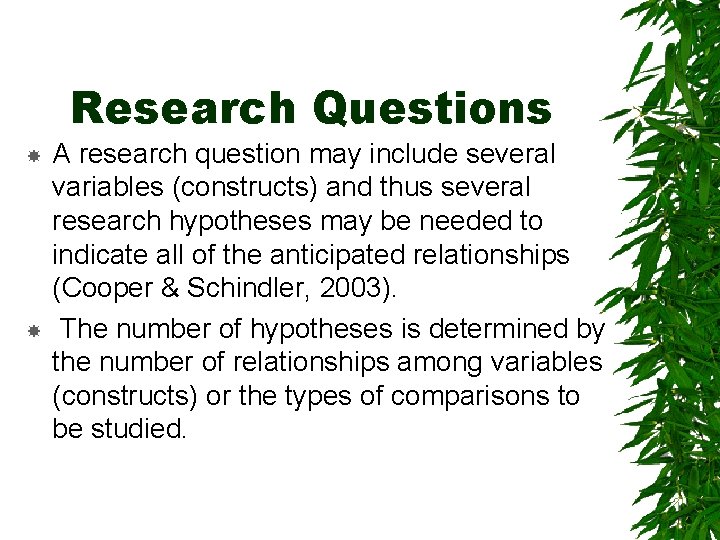 Research Questions A research question may include several variables (constructs) and thus several research
