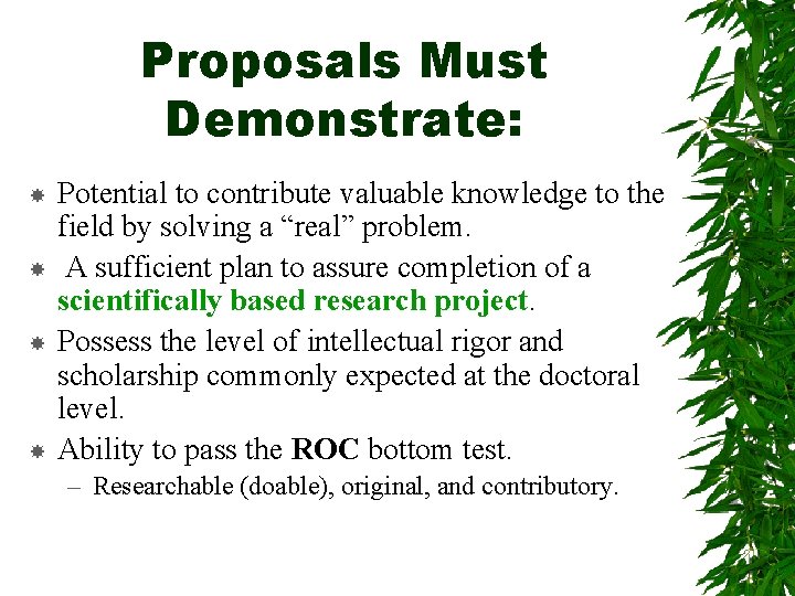 Proposals Must Demonstrate: Potential to contribute valuable knowledge to the field by solving a