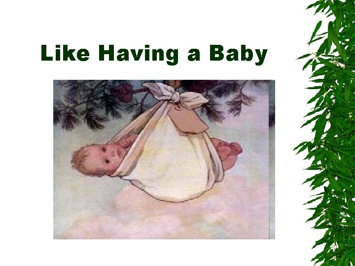 Like Having a Baby 