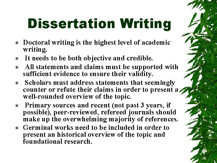 Dissertation Writing Doctoral writing is the highest level of academic writing. It needs to