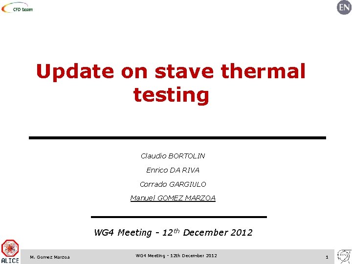 Update on stave thermal testing Claudio BORTOLIN Enrico DA RIVA Corrado GARGIULO Manuel GOMEZ