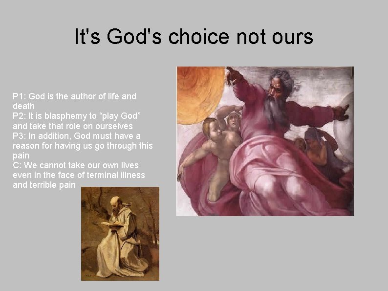 It's God's choice not ours P 1: God is the author of life and
