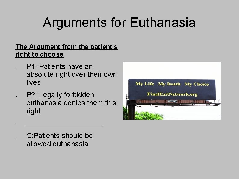 Arguments for Euthanasia The Argument from the patient's right to choose - - P