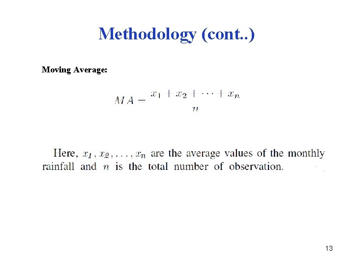 Methodology (cont. . ) Moving Average: 13 