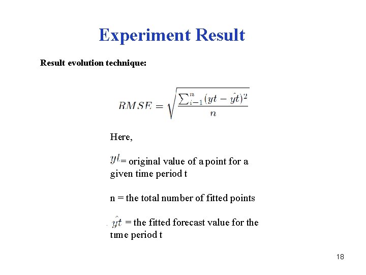 Experiment Result evolution technique: Here, = original value of a point for a given