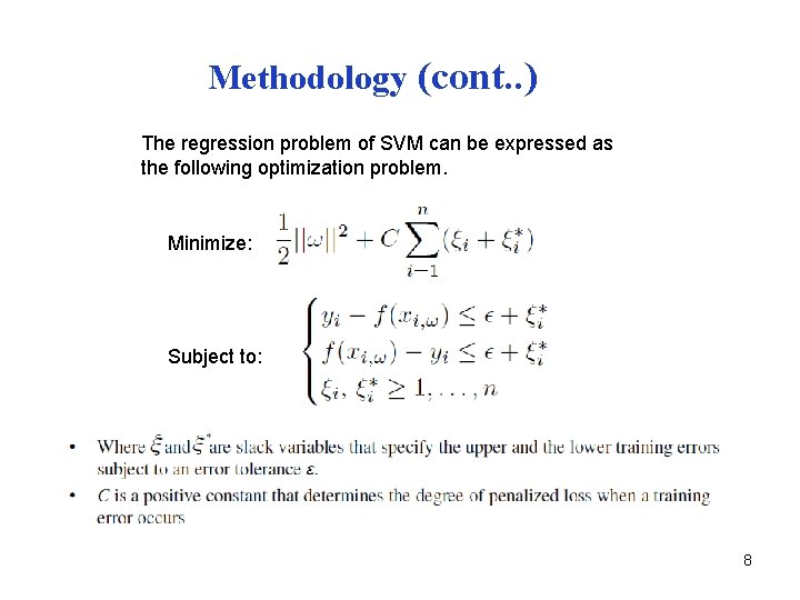 Methodology (cont. . ) The regression problem of SVM can be expressed as the