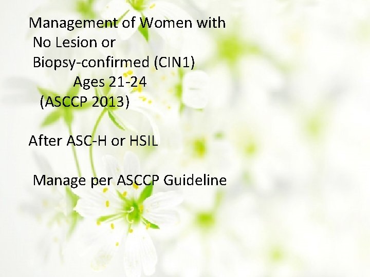 Management of Women with No Lesion or Biopsy-confirmed (CIN 1) Ages 21 -24 (ASCCP