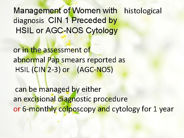 Management of Women with histological diagnosis CIN 1 Preceded by HSIL or AGC-NOS Cytology