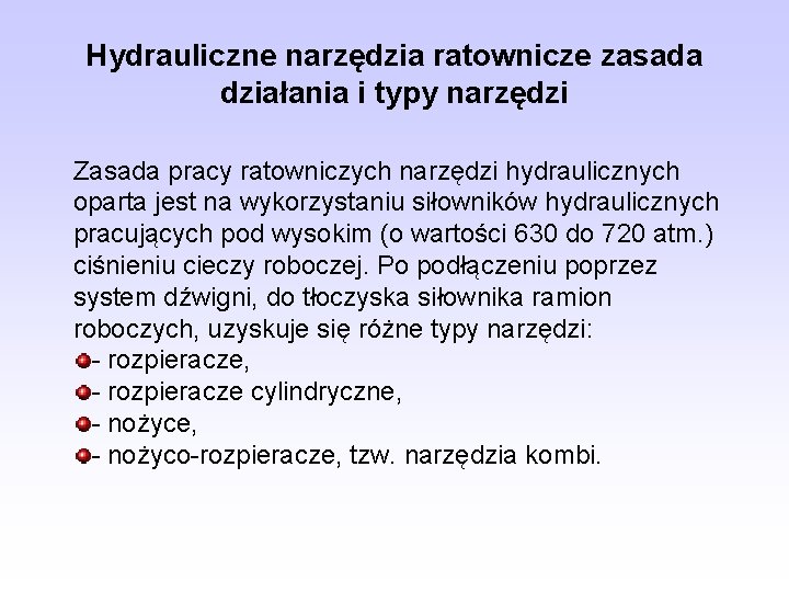 Hydrauliczne narzędzia ratownicze zasada działania i typy narzędzi Zasada pracy ratowniczych narzędzi hydraulicznych oparta