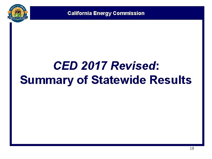 California Energy Commission CED 2017 Revised: Summary of Statewide Results 19 