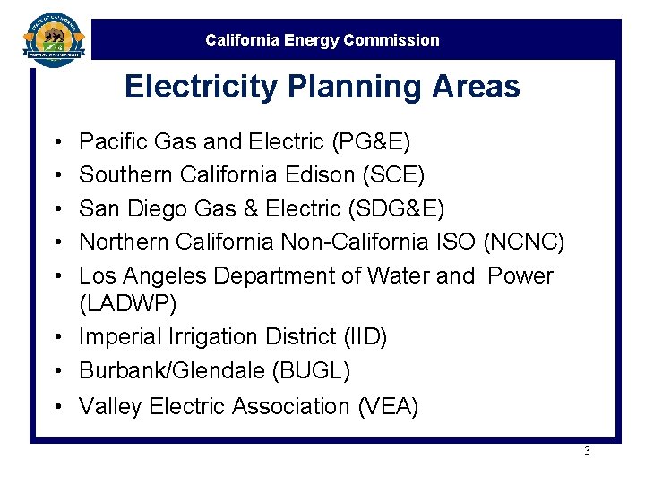 California Energy Commission Electricity Planning Areas • • • Pacific Gas and Electric (PG&E)