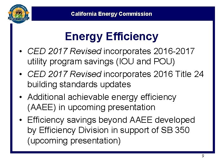 California Energy Commission Energy Efficiency • CED 2017 Revised incorporates 2016 -2017 utility program