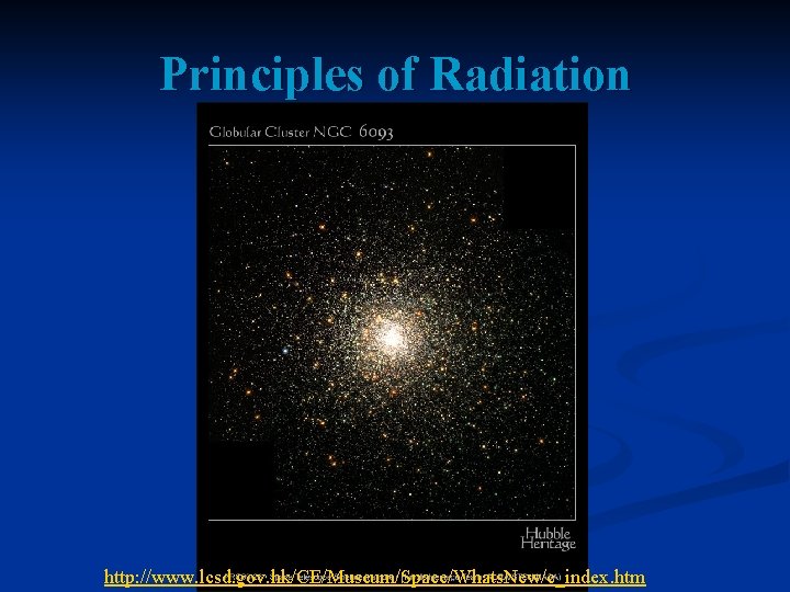 Principles of Radiation 旋轉星圖 http: //www. lcsd. gov. hk/CE/Museum/Space/Whats. New/c_index. htm 