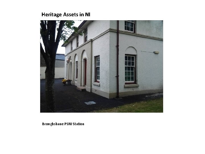 Heritage Assets in NI Broughshane PSNI Station 