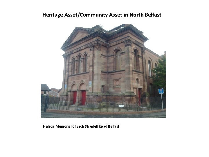 Heritage Asset/Community Asset in North Belfast Nelson Memorial Church Shankill Road Belfast 