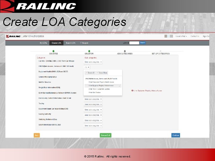 Create LOA Categories © 2015 Railinc. All rights reserved. Create LOA Categories © 2015 Railinc. All rights reserved.
