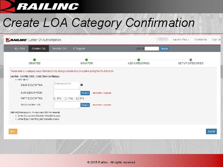 Create LOA Category Confirmation © 2015 Railinc. All rights reserved. Create LOA Category Confirmation © 2015 Railinc. All rights reserved.