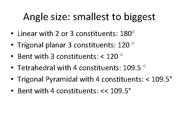 Angle size: smallest to biggest • • • Linear with 2 or 3 constituents: