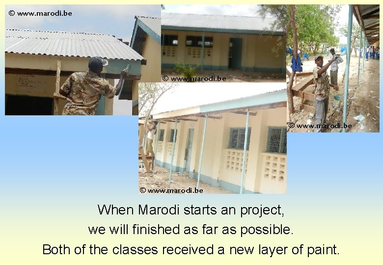 © www. marodi. be When Marodi starts an project, we will finished as far