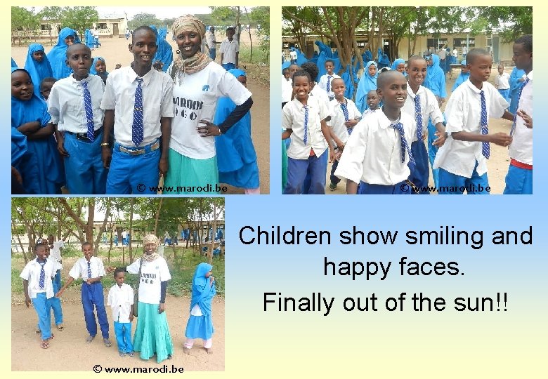 © www. marodi. be Children show smiling and happy faces. Finally out of the