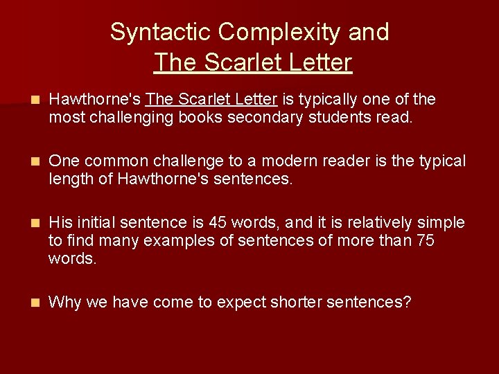 Syntactic Complexity and The Scarlet Letter n Hawthorne's The Scarlet Letter is typically one Syntactic Complexity and The Scarlet Letter n Hawthorne's The Scarlet Letter is typically one
