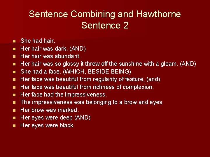 Sentence Combining and Hawthorne Sentence 2 n n n She had hair. Her hair Sentence Combining and Hawthorne Sentence 2 n n n She had hair. Her hair