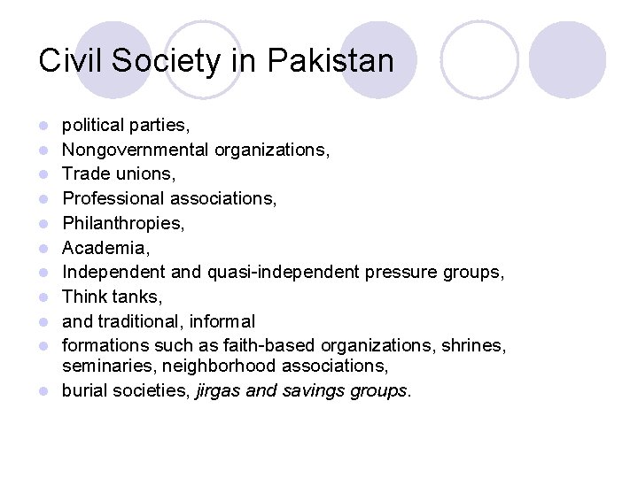 Civil Society in Pakistan l l l political parties, Nongovernmental organizations, Trade unions, Professional Civil Society in Pakistan l l l political parties, Nongovernmental organizations, Trade unions, Professional