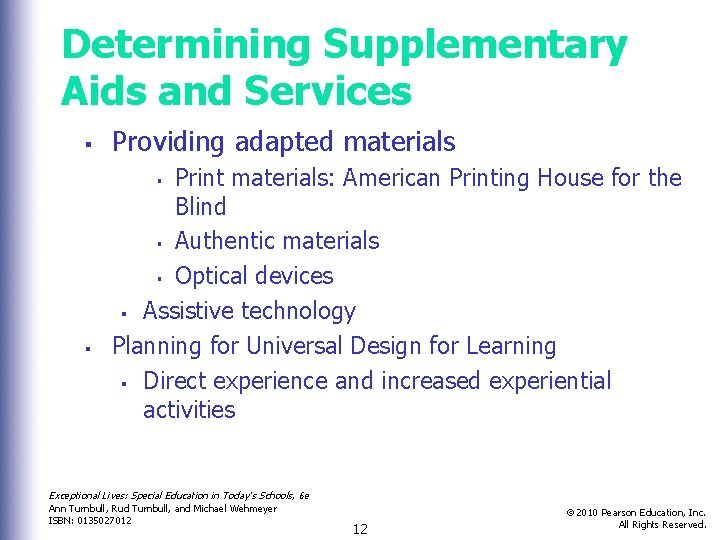 Determining Supplementary Aids and Services § Providing adapted materials Print materials: American Printing House