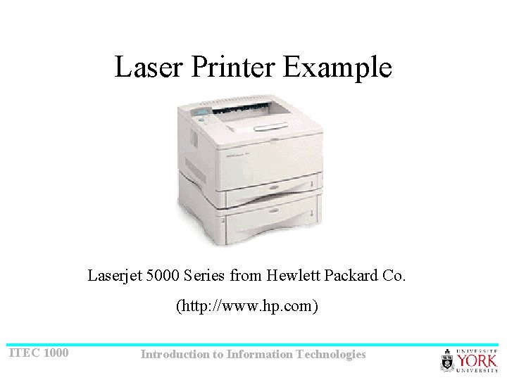 Laser Printer Example Laserjet 5000 Series from Hewlett Packard Co. (http: //www. hp. com)