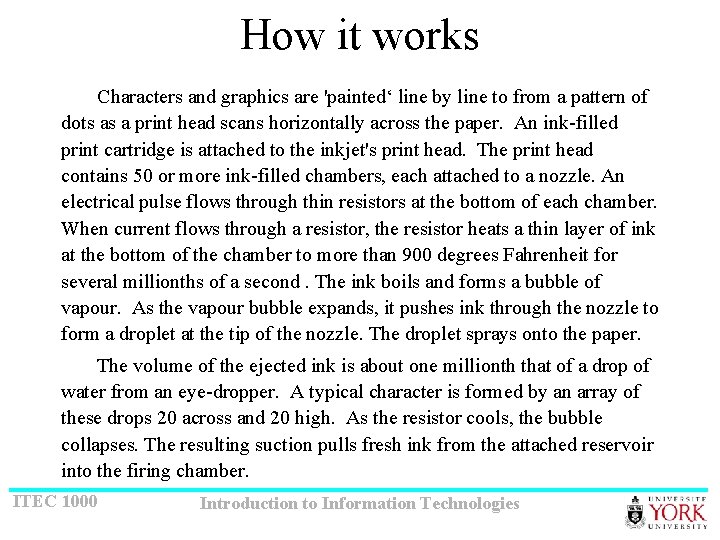 How it works Characters and graphics are 'painted‘ line by line to from a