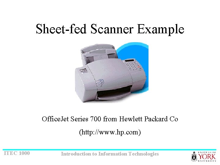 Sheet-fed Scanner Example Office. Jet Series 700 from Hewlett Packard Co (http: //www. hp.