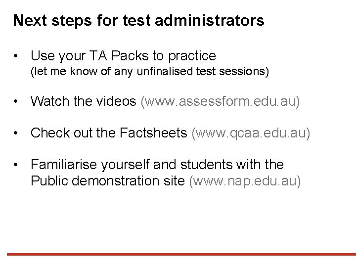 Next steps for test administrators • Use your TA Packs to practice (let me Next steps for test administrators • Use your TA Packs to practice (let me