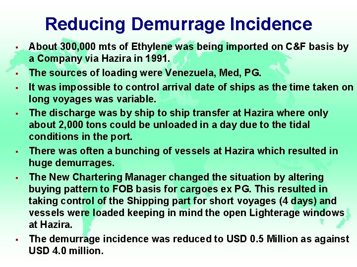 Reducing Demurrage Incidence § § § § About 300, 000 mts of Ethylene was