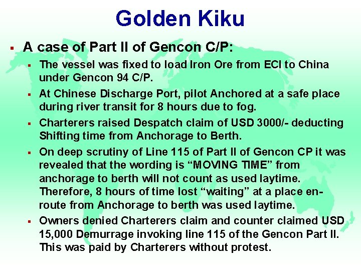 Golden Kiku § A case of Part II of Gencon C/P: § § §